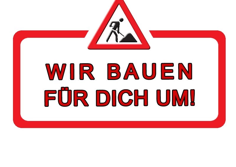 Wir bauen um! Bild 1: Wir bauen um!