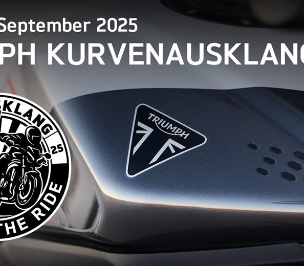 TRIUMPH PUR: KURVENAUSKLANG 2025 WARTET AUF DICH!
Liebe Triumph-Fans
Der Sommer neigt sich dem Ende zu – doch bei Triumph wird’s noch einmal richtig spannend! Mit unserer Aktionswoche „Kurvenau ...