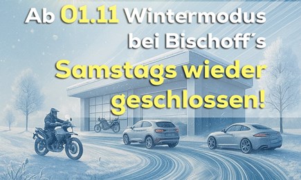 Ab 01.11.2025 ist Bischoff’s Motor Service Samstags geschlossen.