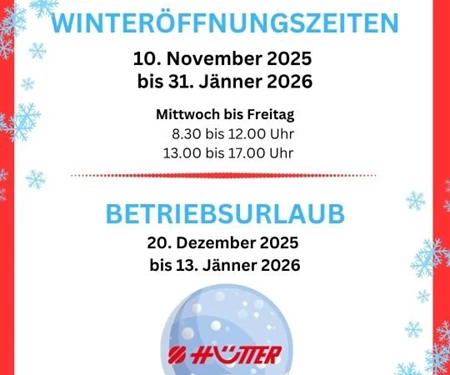 Winteröffnungszeiten und Betriebsurlaub  Winteröffnungszeiten und Betriebsurlaub