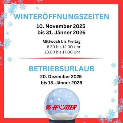 Winteröffnungszeiten und Betriebsurlaub  Winteröffnungszeiten und Betriebsurlaub