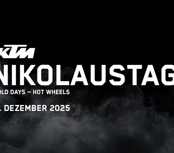 KTM Nikolaustag - 06.Dezember 2025 Unser traditioneller KTM Nikolaustag am Samstag, 06.12.2025 Meet & Greet mit Rallye-Legende Matthias Walkner
Wir laden euch herzlich zum traditio ...