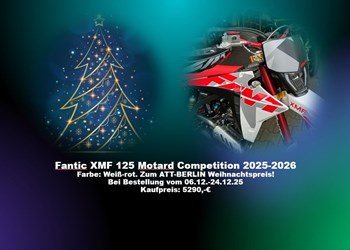 ATT-Berlin Weihnachtspreise bei einigen Fantic Motorrädern.Bestelleingang vom 06.12.2025-24.12.2025!