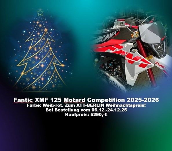 ATT-Berlin Weihnachtspreise bei einigen Fantic Motorrädern.Bestelleingang vom 06.12.2025-24.12.2025! 
Erst einmal wünscht Ihnen das ATT-Team 2025 eine wunderbare und besinnliche  Vorweihnachtszeit.  
Für alle die für 2026 eventuell mit einer neu ...