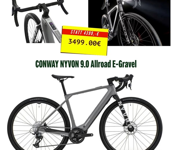 Angebot der Woche CONWAY NYVON 9.0 Allroad E-Gravel zum Sonderpreis 
CONWAY E-Gravel NYVON 9.0 Allroad jetzt besonders günstig online Bestellen und Frachtfrei liefern lassen, oder Live bei uns im Shop probefahren: ...