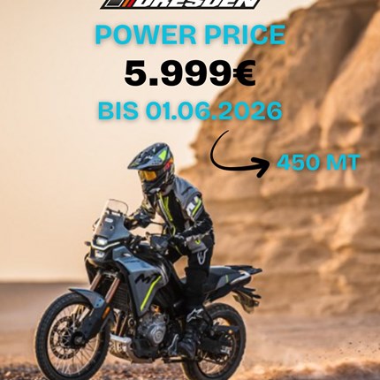 450 MT POWER PRICE 5.999€ für die 450 MT inklusive Nebenkosten!