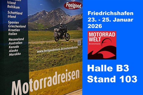 Feelgood Reisen GmbH-News: Trefft uns auf der Motorradwelt Bodensee!