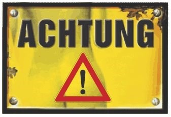 ACHTUNG !!  ACHTUNG !!