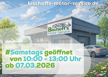 Bischoff’s Motor Service samstags wieder geöffnet – ab 07.03.2026