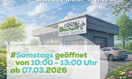 Bischoff’s Motor Service samstags wieder geöffnet – ab 07.03.2026