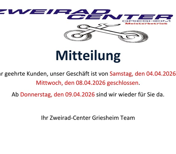 Betriebsferien 
Sehr geehrte Damen und Herren,

wir haben ab Samstg, den 04.04.2026 bis Mittwoch, den 08.04.2026 geschlossen.
Ab Donnerstag, den 09.04.2026 s ...