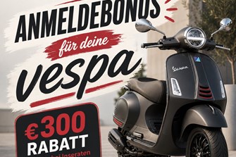 Anmeldebonus Vespa 125ccm & 310ccm