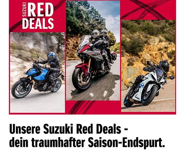 SUZUKI RED DEALS  2026  Aktionspreise ! 
Lieber Suzuki Kunde, liebe Suzuki Kundin,
Die Motorradsaison neigt sich zwar langsam dem Ende entgegen, doch genau jetzt ist ein besonders gute ...
