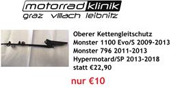 Oberer Kettengleitschutz Monster 1100 Evo/S 2009-2013 Monster 796 2011-2013 Hypermotard/SP 2013-2018 statt €22,90 nur €10 Oberer Kettengleitschutz Monster 1100 Evo/S 2009-2013 Monster 796 2011-2013 Hypermotard/SP 2013-2018 statt €22,90 nur €10