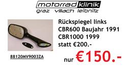 Rückspiegel links CBR600 Baujahr 1991 & CBR1000 1999 statt €200.- nur €150.- Rückspiegel links CBR600 Baujahr 1991 & CBR1000 1999 statt €200.- nur €150.-