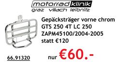 Gepäcksträger vorne chrom GTS 250 4T LC 250 ZAPM45100 2004-2005 statt €120 nur €60.- Gepäcksträger vorne chrom GTS 250 4T LC 250 ZAPM45100 2004-2005 statt €120 nur €60.-