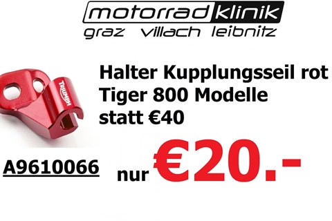 Marke: Triumph Artikelname: Halter Kupplungsseil rot Tiger 800 Modelle statt €40 nur €20.-