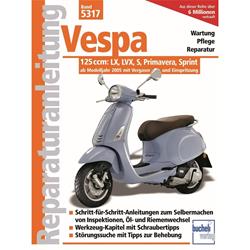 Reparaturanleitung "Vespa 125ccm: LX, LXV, S, Primavera, Sprint - Wartung, Pflege, Reparatur" ab Modelljahr 2005 mit Vergaser und Einspritzung