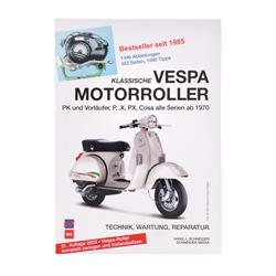 Handbuch Klassische VESPA Motorroller- alle PK, PX, Cosa seit 1970 Jubiläumsausgabe "75 Jahre Vespa" Technik, Wartung, Reparatur