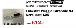 Lackstift Piaggio Farbcode 94 Nero statt €25 nur € 12.- Lackstift Piaggio Farbcode 94 Nero statt €25 nur € 12.-