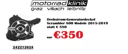Drehstrom-Generatordeckel Scrambler 800 Modele 2015-2019 statt € 580 nur €350  Drehstrom-Generatordeckel Scrambler 800 Modele 2015-2019 statt € 580 nur €350