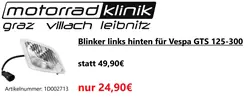 Blinker links hinten für Vespa GTS 125-300 statt 49,90€ um nur 24,90€ Blinker links hinten für Vespa GTS 125-300 statt 49,90€ um nur 24,90€
