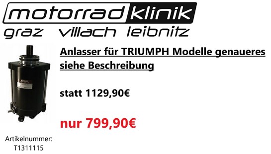 Triumph Anlasser für TRIUMPH Modelle genaueres siehe Beschreibung statt 1129,90€ um nur 799,90€