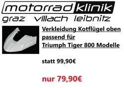 Verkleidung Kotflügel oben passen für Triumph Tiger 800 Modelle genaueres siehe Beschreibung statt 99,90€ um nur 79,90€ Verkleidung Kotflügel oben passen für Triumph Tiger 800 Modelle genaueres siehe Beschreibung statt 99,90€ um nur 79,90€