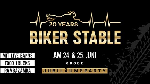 Wir feiern 30-Jahre Biker Stable!