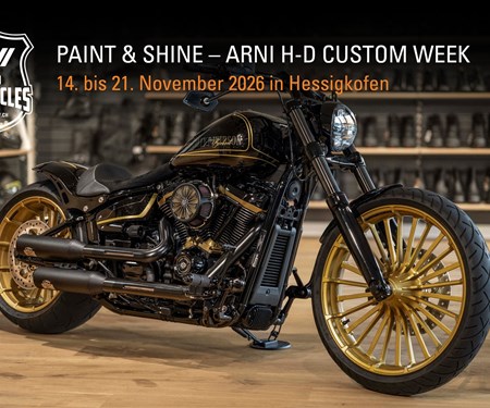 Motorrad Termin PAINT & SHINE - Arni H-D Custom Week in Hessigkofen