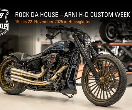 Motorrad Termin Rock da House - Arni H-D Custom Week