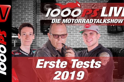 1000PS Live - Die Motorrad Talkshow - Erste Tests 2019