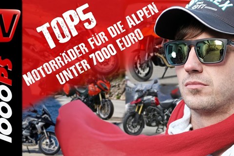 Top 5 - Motorräder für die Alpen unter 7000 Euro - Motorrad Kaufberatung Gebrauchtkauf