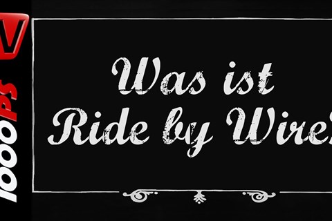 Was ist Ride by Wire? - Motorrad Lexikon