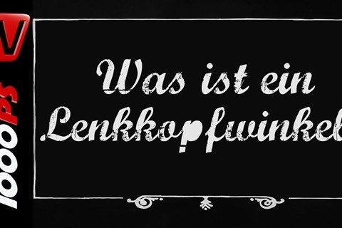 Was ist der Lenkkopfwinkel? - Motorrad Lexikon